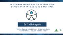 Confira a programação da 4ª Semana Municipal da Pessoa com Deficiência Intelectual e Múltipla Confira a programação da 4ª Semana Municipal da Pessoa com Deficiência Intelectual e Múltipla