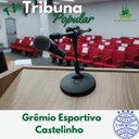 Grêmio Esportivo Castelinho participará da Tribuna Popular desta terça-feira, 11