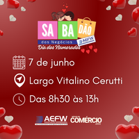 Sabadão dos Negócios Especial do Dia dos Namorados acontece neste sábado, 7