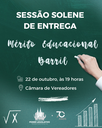 Sessão Solene de entrega do Mérito Educacional Barril 2025 será no dia 22 de outubro Sessão Solene de entrega do Mérito Educacional Barril 2025 será no dia 22 de outubro